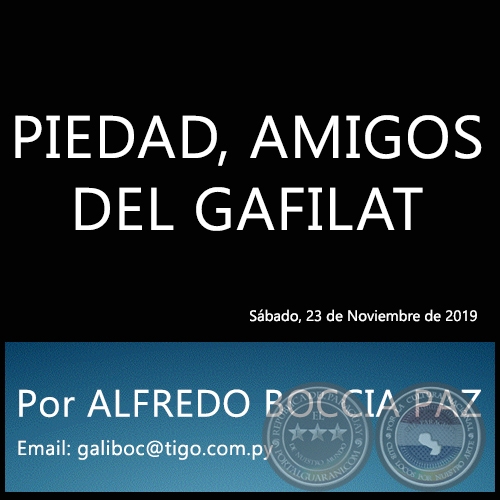 PIEDAD, AMIGOS DEL GAFILAT - Por ALFREDO BOCCIA PAZ - Sábado, 23 de Noviembre de 2019